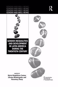 Gender Inequalities and Development in Latin America During the Twentieth Century