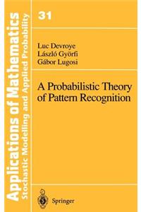 Probabilistic Theory of Pattern Recognition
