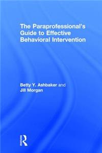 Paraprofessional's Guide to Effective Behavioral Intervention