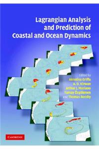 Lagrangian Analysis and Prediction of Coastal and Ocean Dynamics