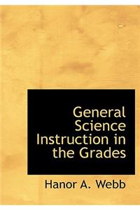 General Science Instruction in the Grades