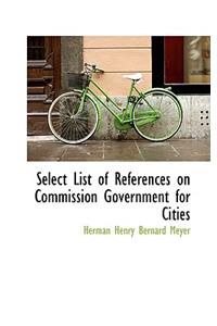 Select List of References on Commission Government for Cities