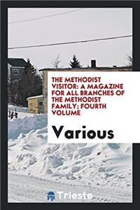 THE METHODIST VISITOR: A MAGAZINE FOR AL