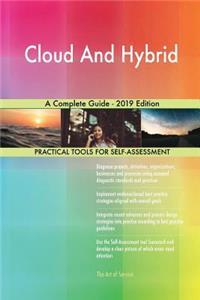 Cloud And Hybrid A Complete Guide - 2019 Edition