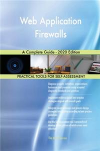 Web Application Firewalls A Complete Guide - 2020 Edition
