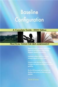 Baseline Configuration A Complete Guide - 2020 Edition