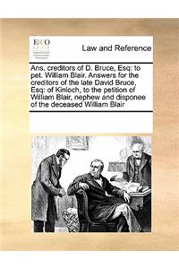 Ans. Creditors of D. Bruce, Esq