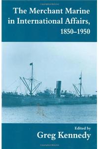 The Merchant Marine in International Affairs, 1850-1950