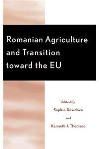 Romanian Agriculture and Transition Toward the EU