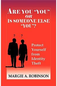 Are You You or Is Someone Else You?