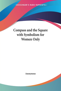 Compass and the Square with Symbolism for Women Only