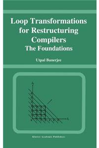 Loop Transformations for Restructuring Compilers