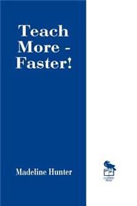 Teach More -- Faster!