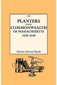 The Planters of the Commonwealth in Massachusetts, 1620-1640
