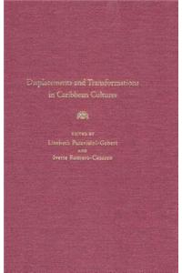 Displacements and Transformations in Caribbean Cultures
