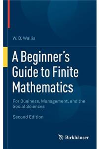 Beginner's Guide to Finite Mathematics