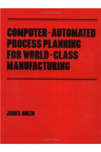 Computer Automated Process Planning For World Class Manufacturing