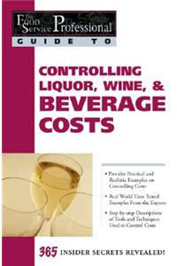Controlling Liquor, Wine & Beverage Costs