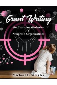 Grant Writing for Christian Ministries & Nonprofit Organizations