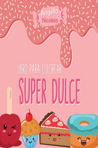 Super Dulce Libro para colorear