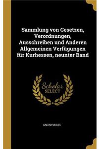 Sammlung von Gesetzen, Verordnungen, Ausschreiben und Anderen Allgemeinen Verfügungen für Kurhessen, neunter Band