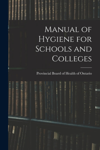 Manual of Hygiene for Schools and Colleges