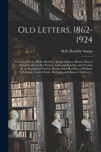 Old Letters, 1862-1924