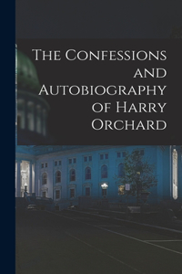 Confessions and Autobiography of Harry Orchard