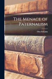 The Menace of Paternalism