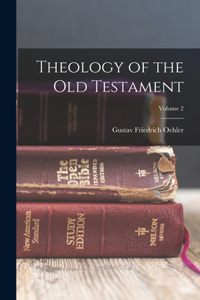 Theology of the Old Testament; Volume 2