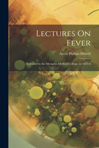 Lectures On Fever