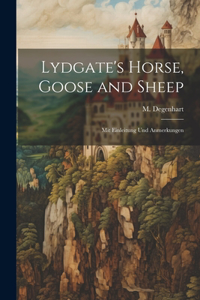 Lydgate's Horse, Goose and Sheep