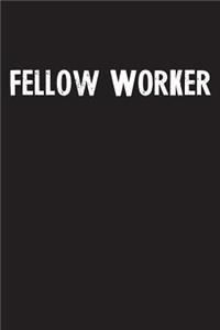 Fellow Worker