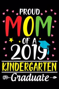 Proud Mom Of a 2019 Kindergarten graduate