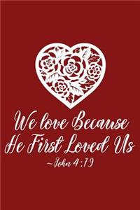 We Love Because He First Loved Us - John 4
