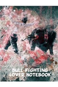 Bull Fighting Lover Notebook
