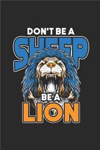 Don't Be A Sheep Be A Lion