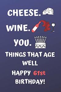 Cheese Wine You Things That Age Well Happy 61st Birthday