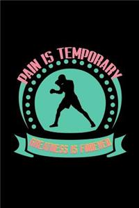 Pain is temporary. Greatness is forever