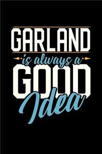 Garland Is Always a Good Idea