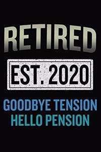 Retired 2020 Goodbye Tension Hello Pension
