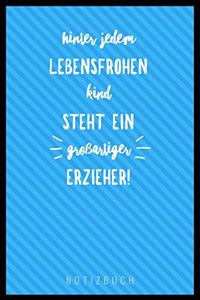 Hinter Jedem Lebensfrohen Kind Steht Ein Grossartiger Erzieher Notizbuch