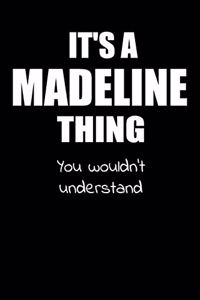 It's a MADELINE Thing You Wouldn't Understand