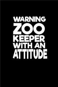 Warning Zookeeper with an attitude