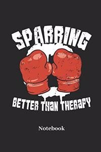 Sparring Better Than Therapy Notebook: Lined Journal for Boxer, Fighter and Battle Fans - Paperback, Diary Gift for Men, Women and Children