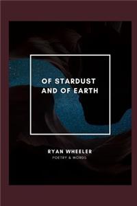 Of Stardust and of Earth