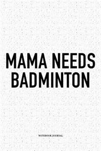 Mama Needs Badminton