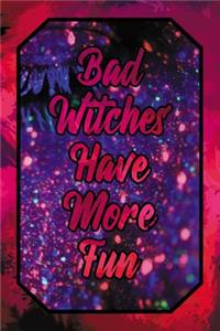 Bad Witches Have More Fun