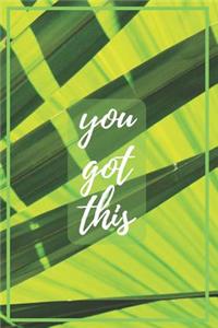 You Got This