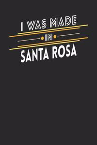 I Was Made In Santa Rosa